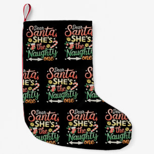 Dear Santa She Is The Naughty One Funny Xmas Small Christmas Stocking