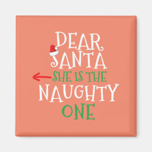 Dear Santa She Is The Naughty One Gift Matching Magnet