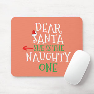 Dear Santa She Is The Naughty One Gift Matching Mouse Mat