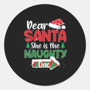 Dear Santa She Is The Naughty One Matching Couples Classic Round Sticker