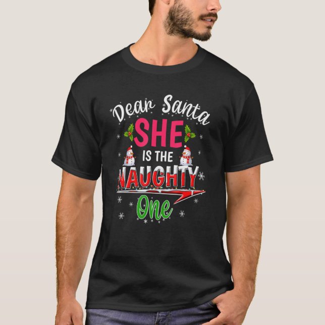 Dear Santa She Is The Naughty Ones Christmas   T-Shirt (Front)