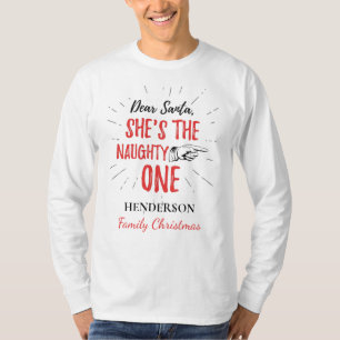 Dear Santa She's The Naughty One Christmas Family T-Shirt