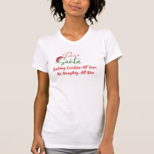 Dear Santa Shirt - Funny Naughty or Nice Christmas