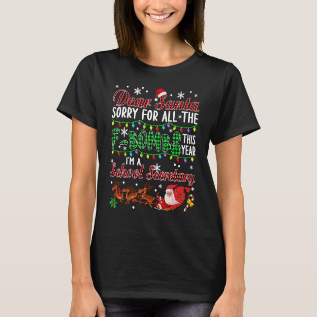 Dear Santa Sorry For All The F Bombs School Secret T-Shirt (Front)