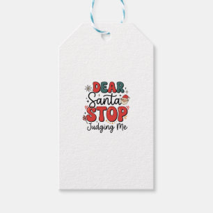 Dear Santa Stop Judging Me Christmas Design (2) Gift Tags
