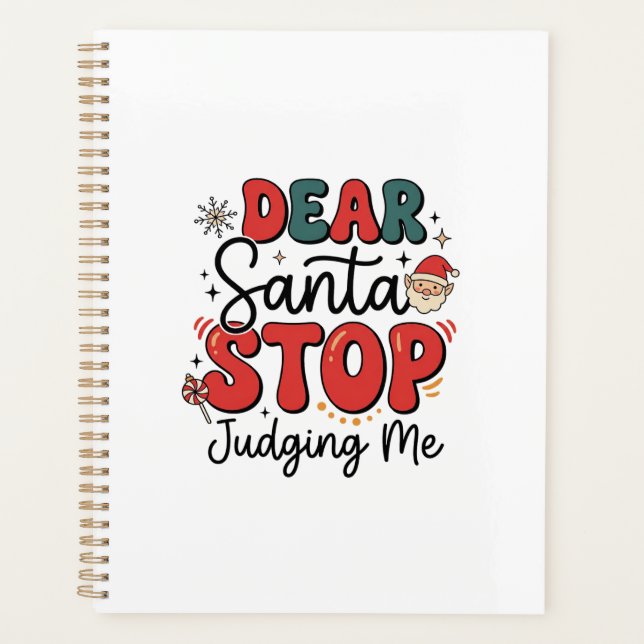 Dear Santa Stop Judging Me Christmas Design (2) Planner (Front)