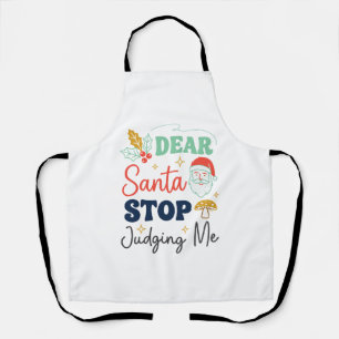 Dear Santa Stop Judging Me Christmas Mushroom Holl Apron