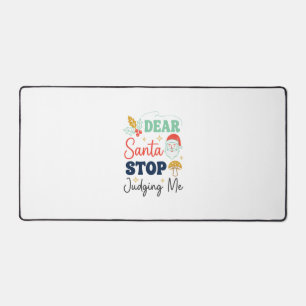 Dear Santa Stop Judging Me Christmas Mushroom Holl Desk Mat