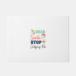 Dear Santa Stop Judging Me Christmas Mushroom Holl Doormat
