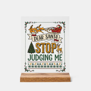 Dear Santa Stop Judging Me Christmas Reindeer Tree Acrylic Sign