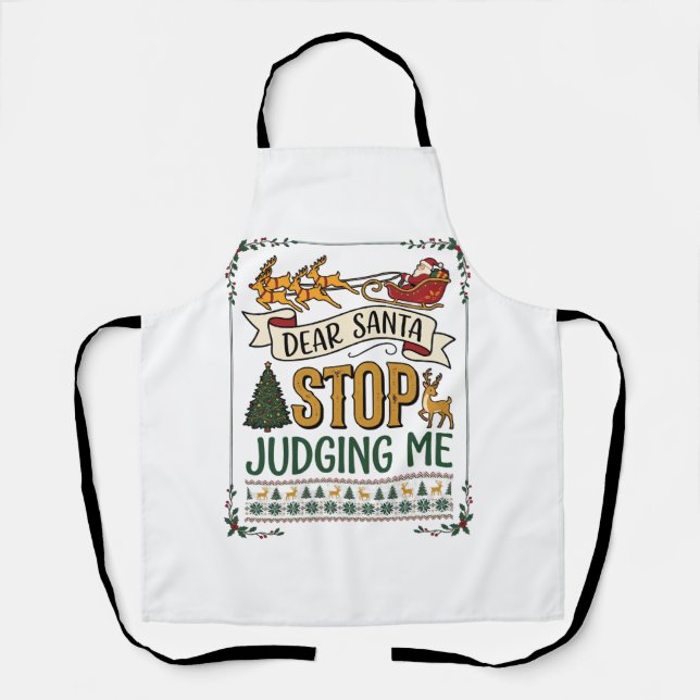 Dear Santa Stop Judging Me Christmas Reindeer Tree Apron (Front)