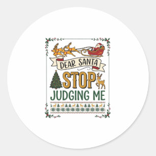 Dear Santa Stop Judging Me Christmas Reindeer Tree Classic Round Sticker