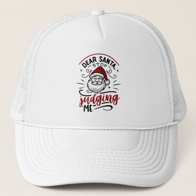 Dear Santa Stop Judging Me Funny Christmas Humour Trucker Hat (Front)