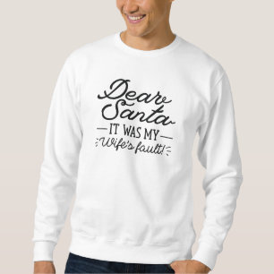 Dear Santa Sweatshirt