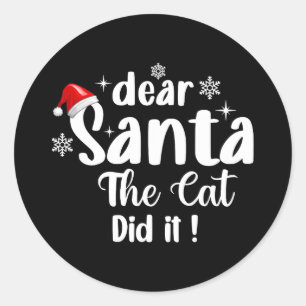 Dear Santa The Cat Did It Funny Christmas Classic Round Sticker