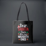 Dear Santa They Are Naughty Ones Christmas Matchin Tote Bag<br><div class="desc">Dear Santa They Are Naughty Ones Christmas Matching</div>