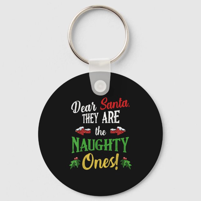 Dear Santa They Are Naughty Ones Funny Christmas Q Key Ring (Front)