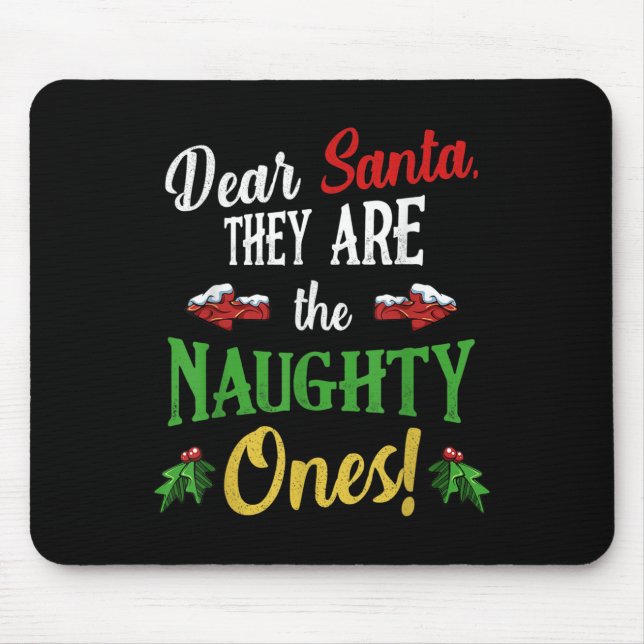 Dear Santa They Are Naughty Ones Funny Christmas Q Mouse Mat (Front)