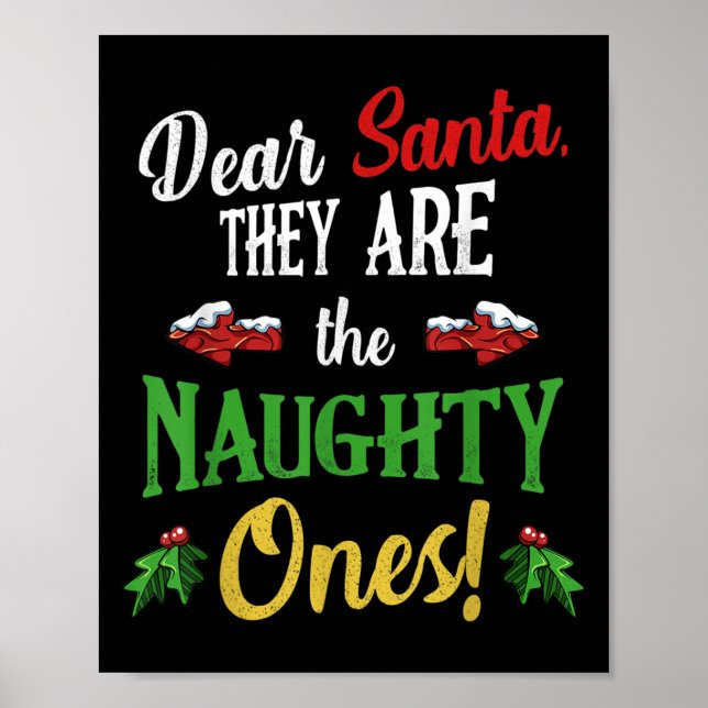 Dear Santa They Are Naughty Ones Funny Christmas Q Poster (Front)