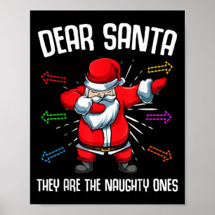 Dear Santa They Are Naughty Ones Funny Christmas Q Poster