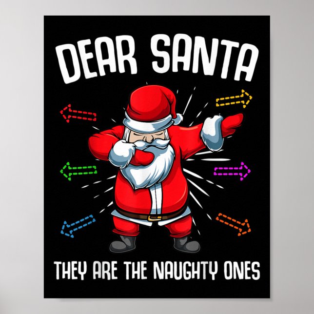Dear Santa They Are Naughty Ones Funny Christmas Q Poster (Front)