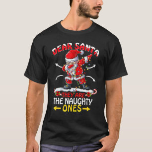Dear Santa They Are The Naughty Ones Christmas 1 T-Shirt