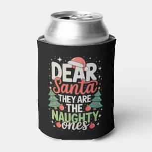 Dear Santa They Are The Naughty Ones Christmas Can Cooler