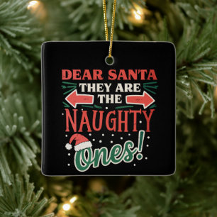 Dear Santa They Are The Naughty Ones Christmas Ceramic Ornament
