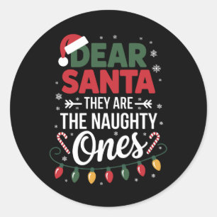 Dear Santa They Are The Naughty Ones Christmas Classic Round Sticker