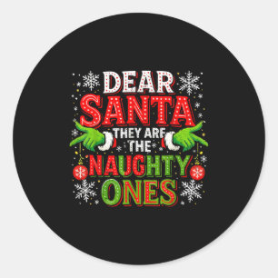 Dear Santa They Are The Naughty Ones Christmas  Classic Round Sticker