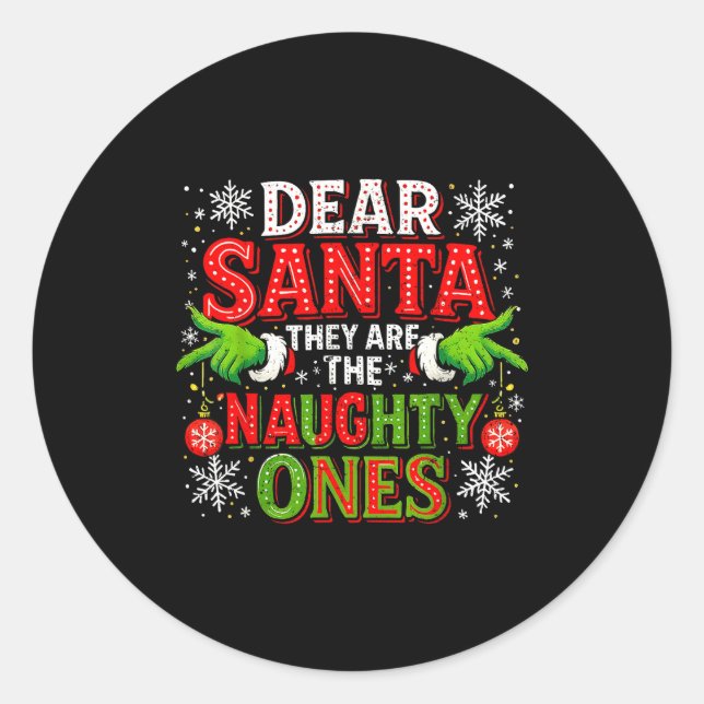 Dear Santa They Are The Naughty Ones Christmas  Classic Round Sticker (Front)