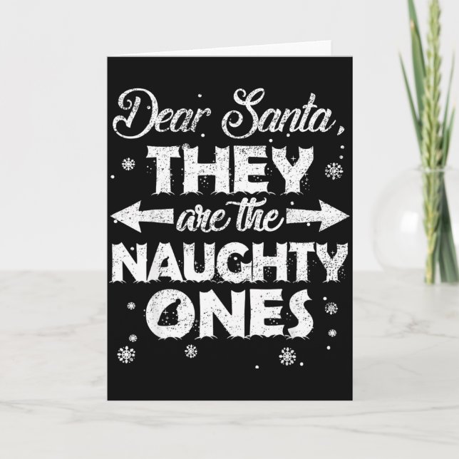 Dear Santa They Are The Naughty Ones Christmas Fam Card (Front)