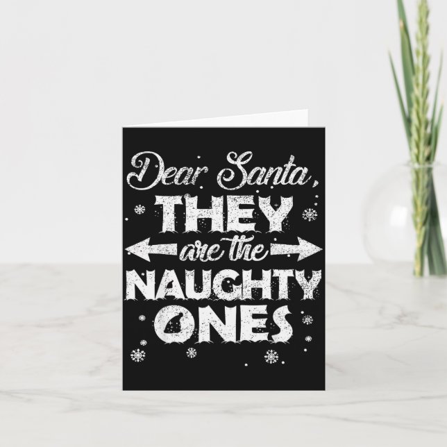 Dear Santa They Are The Naughty Ones Christmas Fam Card (Front)