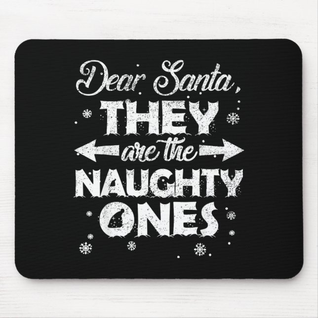 Dear Santa They Are The Naughty Ones Christmas Fam Mouse Mat (Front)