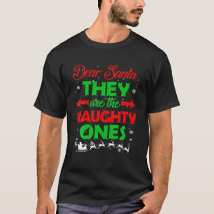 Dear Santa They Are The Naughty Ones Christmas Gif T-Shirt
