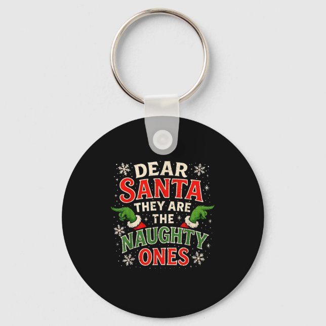 Dear Santa They Are The Naughty Ones Christmas  Key Ring (Front)
