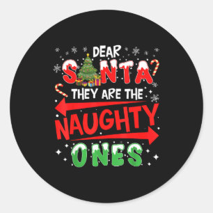 Dear Santa They Are The Naughty Ones Christmas Men Classic Round Sticker