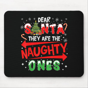 Dear Santa They Are The Naughty Ones Christmas Men Mouse Mat