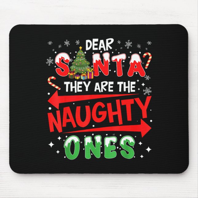 Dear Santa They Are The Naughty Ones Christmas Men Mouse Mat (Front)