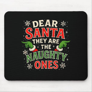 Dear Santa They Are The Naughty Ones Christmas Mouse Mat
