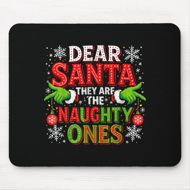 Dear Santa They Are The Naughty Ones Christmas  Mouse Mat (Front)