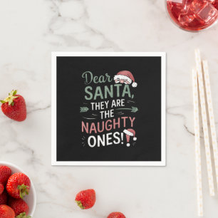 Dear Santa They Are The Naughty Ones Christmas Napkin
