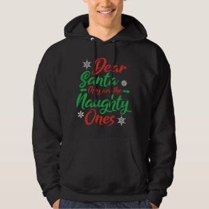 Dear Santa They Are The Naughty Ones Christmas Nau Hoodie