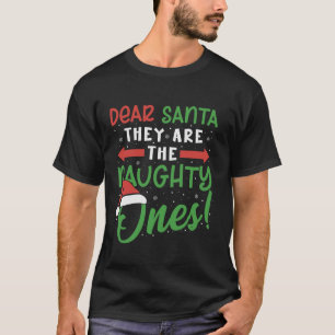 Dear Santa They Are The Naughty Ones Christmas Paj T-Shirt