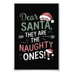 Dear Santa They Are The Naughty Ones Christmas Photo Print