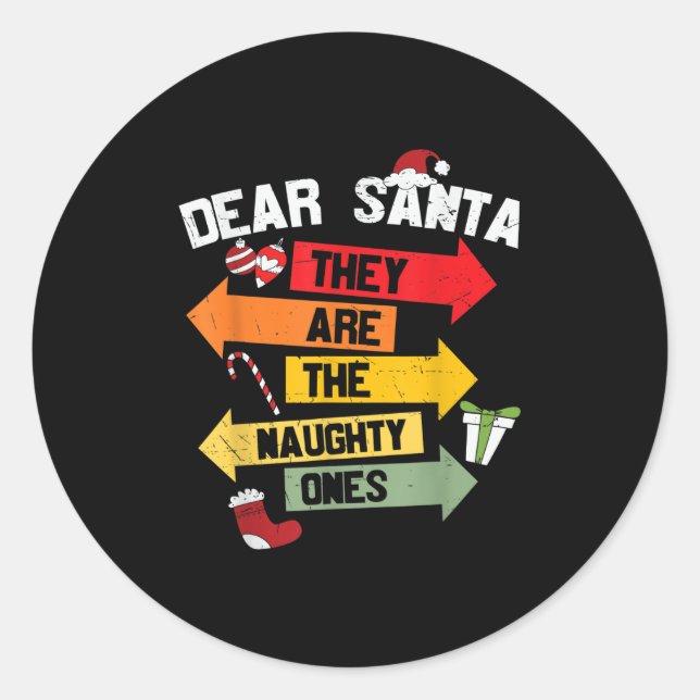 Dear Santa They Are The Naughty Ones  Classic Round Sticker (Front)
