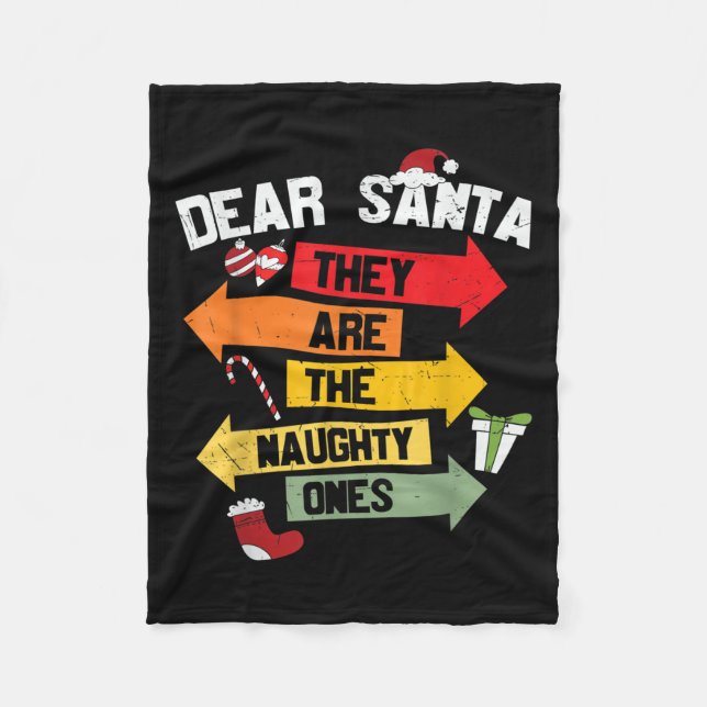 Dear Santa They Are The Naughty Ones  Fleece Blanket (Front)