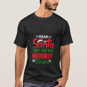 Dear Santa They are the Naughty Ones Fun Christmas T-Shirt