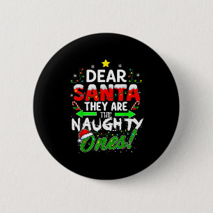 Dear Santa They Are The Naughty Ones Funny  6 Cm Round Badge