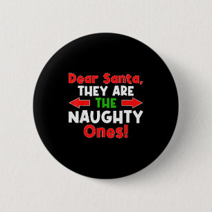 Dear Santa They Are The Naughty Ones - Funny Chris 6 Cm Round Badge